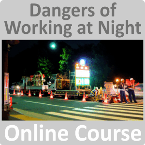 Dangers of Working at Night Online Training Course