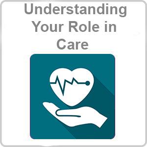 Understanding Your Role in Care CPD Certified Online Course